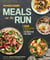 Runner's World Meals on the Run - 150 Energy-Packed Recipes in 30 Minutes or Less: A Cookbook