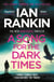 A Song for the Dark Times - The number one bestselling series that inspired BBC One’s REBUS
