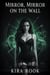 Mirror, Mirror, on the Wall: A Spooky, Sexy Tale of the Supernatural
