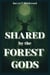 Shared by the Forest Gods - The Forest Gods Trilogy, #2