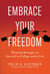 Embrace Your Freedom: Winning Strategies to Succeed in College and in Life