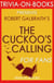The Cuckoo's Calling:(Cormoran Strike) By Robert Galbraith (Trivia-On-Books)