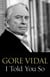 I Told You So - Gore Vidal Talks Politics: Interviews with Jon Wiener