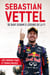 Sebastian Vettel - De Baby Schumi à légende de la F1