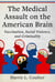 Medical Assault on the American Brain - Vaccination, Social Violence, and Criminality