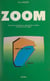 Zoom - Exploration méthodique, impertinente, exotique du devenir d'une région