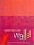 Spectacular Walls!