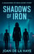 Shadows of Iron - Daughters of Iron, #1