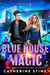 Blue House Magic - A Fireseed book, #3