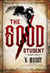 The Good Student: Part One - The Good Student, #1