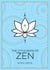 The Little Book of Zen - A Beginner's Guide to the Art of Zen