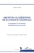 Archives algériennes de la France coloniale - Contribution à l'évaluation de l'administration centrale