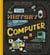 The History of the Computer - People, Inventions, and Technology that Changed Our World