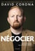 Négocier - Face à la violence. Avec ses émotions. Pour trouver son chemin