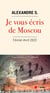 Je vous écris de Moscou - Février - Avril 2022