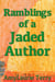 Ramblings of a Jaded Author