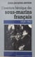 L'aventure héroïque des sous-marins français : 1939-1945