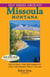 Day Hikes Around Missoula, Montana - Including The Bitterroots And The Seeley-Swan Valley