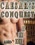 Caesar’s Conquest (Gay Historical Romance Series MM Ancient World) Parts I, II, and III - Gay Ancient Rome Romance, #2