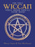 The Only Wiccan Spell Book You'll Ever Need - For Love, Happiness, and Prosperity