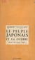 Le peuple japonais et la guerre - Choses vues, 1939-1946