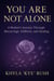 You Are Not Alone