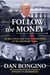 Follow the Money - The Shocking Deep State Connections of the Anti-Trump Cabal