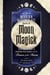 The Modern Witchcraft Book of Moon Magick - Your Complete Guide to Enhancing Your Magick with the Power of the Moon