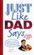 Just Like Dad Says - A Book of Dad's Wit