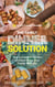 The Family Dinner Solution: How to Create a Rotation of Dinner Meals Your Family Will Love