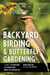 Backyard Birding and Butterfly Gardening