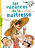 La maîtresse, Tome 04 - Les vacances de la maîtresse