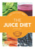The Juice Diet - Lose 7lbs in just 7 days!