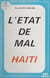 L'état de mal en Haïti - Sous-développement, dominantes pathologiques, pratiques et perspectives médicales. Avec des études sur le SIDA, le vaudou et la médecine traditionnelle, ainsi que sur la zombification