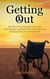 Getting Out: My Story Plus The Exercises And Experience I Learned That Can Help You Get Out From The Wheelchair