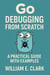 Go Debugging from Scratch: A Practical Guide with Examples