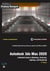 Autodesk 3ds Max 2020: A Detailed Guide to Modeling, Texturing, Lighting, and Rendering