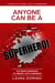 Anyone Can Be A Superhero: Go From Humdrum To Heroic With Kindness - 4 Steps to Living Like a Superhero, #1