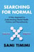 Searching for Normal - A New Approach to Understanding Mental Health, Distress and Neurodiversity