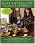 Happy Herbivore Holidays & Gatherings - Easy Plant-Based Recipes for Your Healthiest Celebrations and Special Occasions