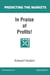 In Praise of Profits! - Predicting the Markets, #6