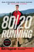 80/20 Running - Run Stronger and Race Faster by Training Slower