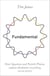 Fundamental - How quantum and particle physics explain absolutely everything (except gravity)