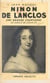 Ninon de Lanclos - Une grande courtisane au siècle de Louis XIV