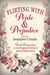 Flirting With Pride And Prejudice - Fresh Perspectives On The Original Chick Lit Masterpiece