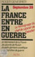 Septembre 1939, la France entre en guerre - Quelques révélations sur ce qui s'est passé dans les derniers jours de la paix