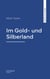 Im Gold- und Silberland
