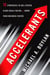 Accelerants - Twelve Strategies to Sell Faster, Close Deals Faster, and Grow Your Business Faster