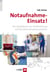 Notaufnahme–Einsatz! - Ein Spielebuch zur Vorbereitung auf die Notaufnahmerotation