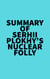 Summary of Serhii Plokhy's Nuclear Folly
